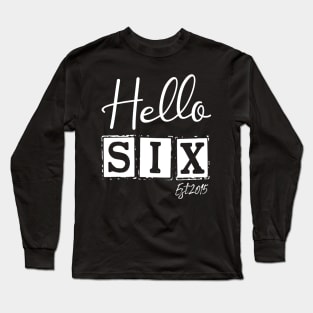 Hello Six Est.2015 6th Funny Birthday Long Sleeve T-Shirt